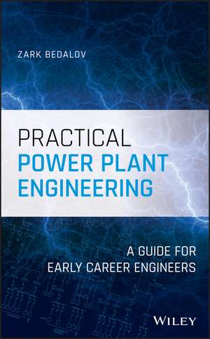 Practical Power Plant Engineering de Zark Bedalov