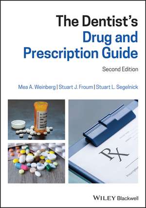 The Dentist′s Drug and Prescription Guide, 2e de MA Weinberg