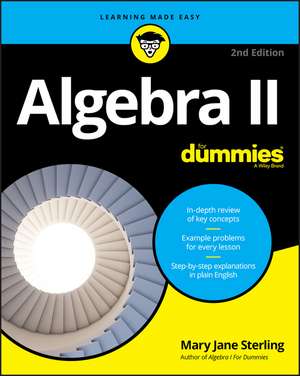 Algebra II For Dummies, 2nd Edition de MJ Sterling