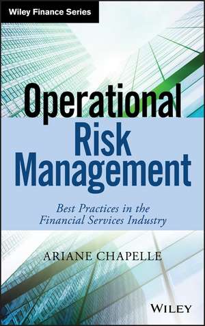 Operational Risk Management – Best Practices in the Financial Services Industry de A Chapelle