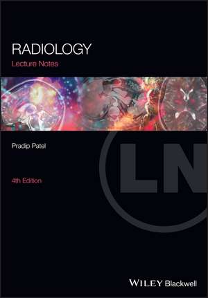 Lecture Notes – Radiology, 4th Edition de P Patel