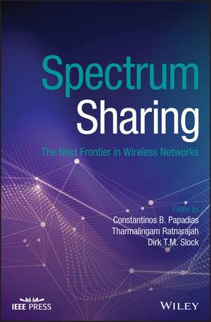 Spectrum Sharing – The Next Frontier in Wireless Networks de CB Papadias