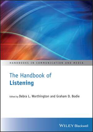 The Handbook of Listening de DL Worthington