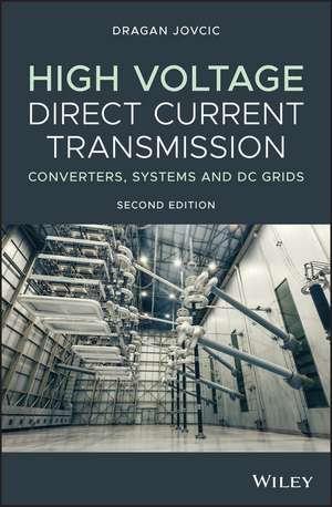 High Voltage Direct Current Transmission – Converters, Systems and DC Grids, 2nd Edition de D Jovcic