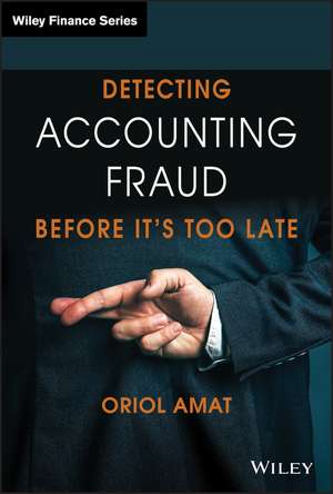 Detecting Accounting Fraud Before It′s Too Late de O Amat