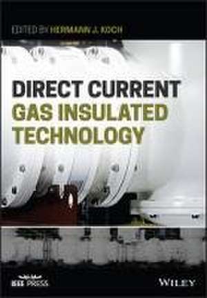 Direct Current Gas Insulated Technology de Hermann J Koch