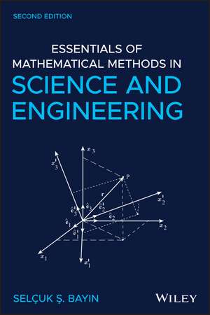 Essentials of Mathematical Methods in Science and Engineering, Second Edition de SS Bayin