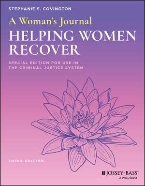 A Woman′s Journal – Helping Women Recover, Special Edition for Use in the Criminal Justice System, 3e de SS Covington