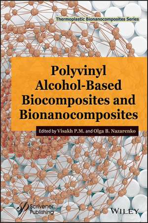 Polyvinyl Alcohol–Based Biocomposites and Bionanocomposites de P.M.