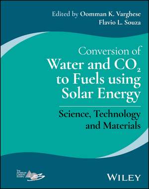 Conversion of Water and CO2 to Fuels using Solar Energy – Science, Technology and Materials de Varghese