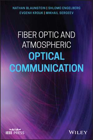 Fiber Optic and Atmospheric Optical Communication de N Blaunstein