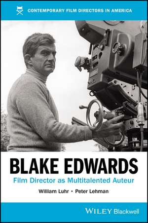 Blake Edwards – Film Director as Multitalented Auteur de W Luhr