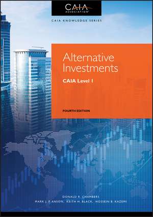 Alternative Investments – CAIA Level I, Fourth Edition de DR Chambers