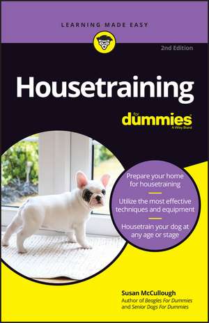 Housetraining For Dummies, 2nd Edition de S McCullough