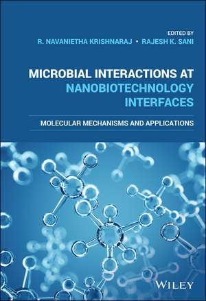 Microbial Interactions at Nanobiotechnology Interfaces – Molecular Mechanisms and Applications de R Krishnaraj