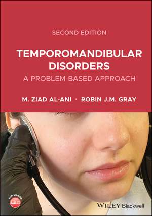 Temporomandibular Disorders – A Problem–Based Approach 2nd Edition de Z Al–Ani