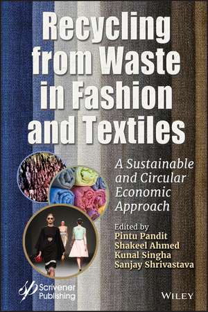 Recycling from Waste in Fashion and Textiles – A Sustainable and Circular Economic Approach de P Pandit