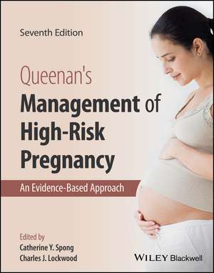 Queenan′s Management of High–Risk Pregnancy – An Evidence–Based Approach 7e de CY Spong