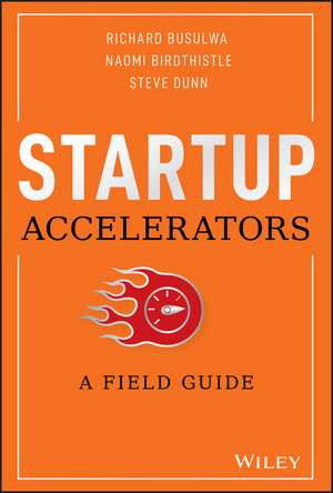 Startup Accelerators: A Field Guide de Richard Busulwa