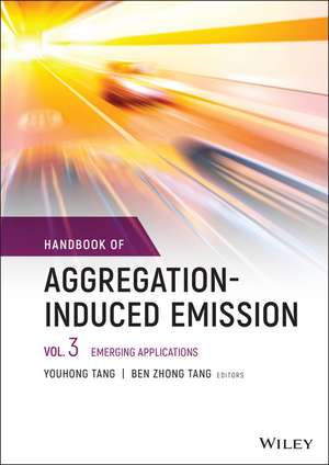 Handbook of Aggregation–Induced Emission: Vol 3 Emerging Applications de Y Tang