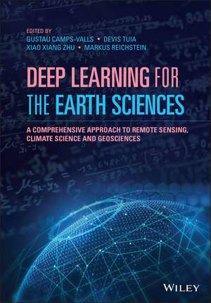 Deep learning for the Earth Sciences – A comprehensive approach to remote sensing, climate science and geosciences de G Camps–Valls