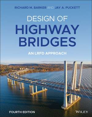 Design of Highway Bridges: An LRFD Approach, Fourt h Edition de RM Barker