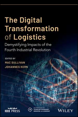 The Digital Transformation of Logistics – Demystifying Impacts of the Fourth Industrial Revolution de M Sullivan