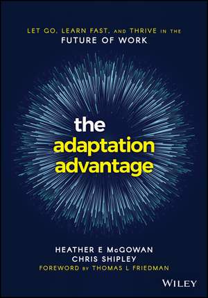 The Adaptation Advantage – Let Go, Learn Fast, and Thrive in the Future of Work de HE McGowan