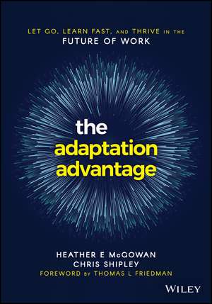 The Adaptation Advantage de Heather E McGowan