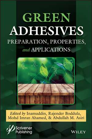 Green Adhesives – Preparation, Properties and Applications de I Inamuddin