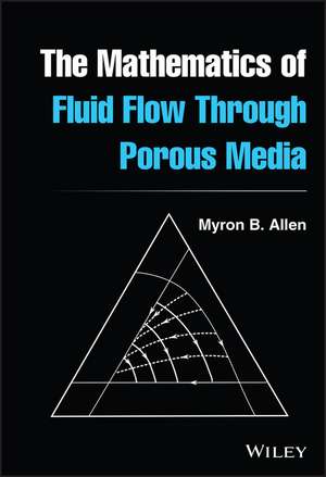 The Mathematics of Fluid Flow Through Porous Media de MB Allen