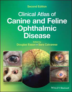 Clinical Atlas of Canine and Feline Ophthalmic Disease de Douglas Esson