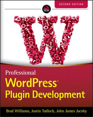 Professional WordPress Plugin Development, Second Edition de B. Williams