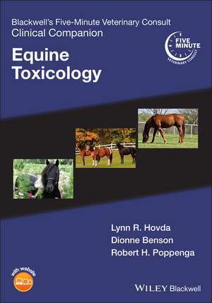 Blackwell′s Five–Minute Veterinary Consult Clinical Companion – Equine Toxicology de LR Hovda