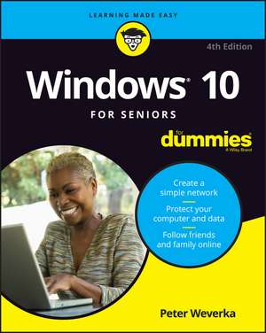 Windows 10 For Seniors For Dummies, 4th Edition de P Weverka