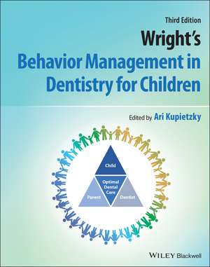 Wright′s Behavior Management in Dentistry for Chlidren de A Kupietzky