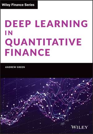 Deep Learning in Quantitative Finance de A. Green