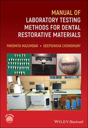 Manual of Laboratory Testing Methods for Dental Restorative Materials de P Mazumdar