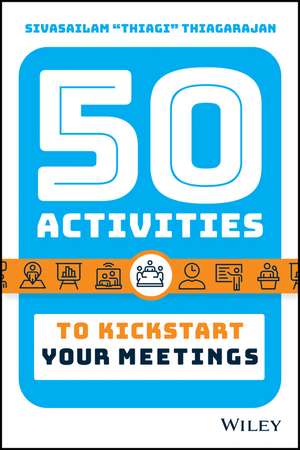 50 Activities to Kickstart Your Meetings de Sivasailam Thiagarajan