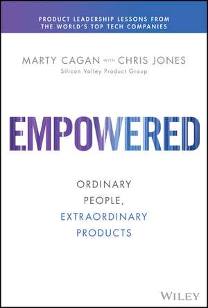 EMPOWERED – Ordinary People, Extraordinary Products de Marty Cagan