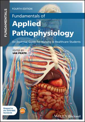 Fundamentals of Applied Pathophysiology: An Essent ial Guide for Nursing & Healthcare Students 4e de I Peate