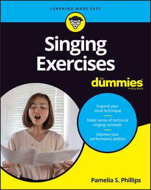 Singing Exercises For Dummies de PS Phillips