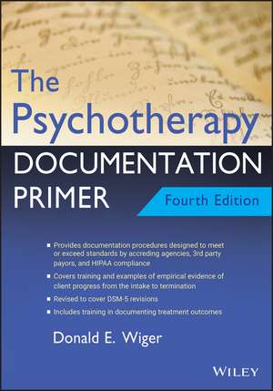 The Psychotherapy Documentation Primer, 4th Edition de DE Wiger