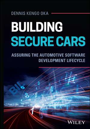 Building Secure Cars – Assuring the Automotive Software Development Lifecycle de D Kengo Oka