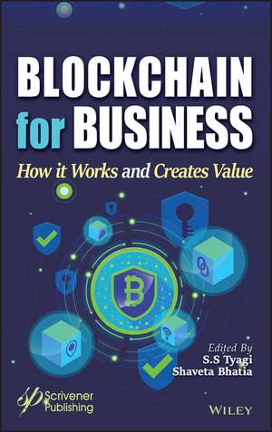 Blockchain for Business – How it Works and Creates Value de SS Tyagi