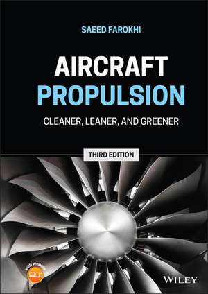 Aircraft Propulsion – Cleaner, Leaner, and Greener 3rd Edition de S Farokhi