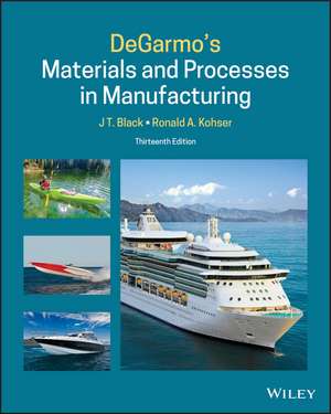 Degarmo′s Materials and Processes in Manufacturing , Thirteenth Edition de Black