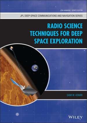 Radio Science Techniques for Deep Space Exploration de SW Asmar