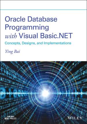 Oracle Database Programming with Visual Basic.NET – Concepts, Designs and Implementations de Y Bai