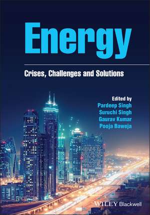 Energy – Crises, Challenges and Solutions de P Singh